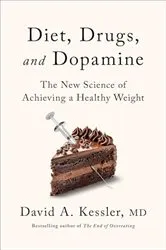 Book cover of Diet, Drugs, and Dopamine by Kessler, David A., M.D.