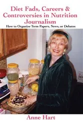 Book cover of Diet Fads, Careers & Controversies in Nutrition Journalism by Anne Hart
