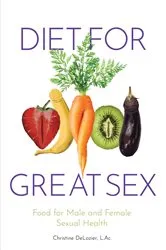 Book cover of Diet for Great Sex by Christine H DeLozier