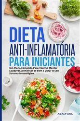 Book cover of Dieta Anti-inflamatória Para Iniciantes by Adam Weil