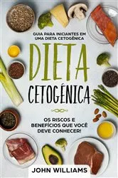 Book cover of Dieta Cetogênica: Os riscos e benefícios que você deve conhecer! by Unknown