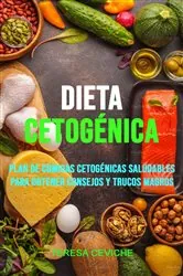 Book cover of Dieta Cetogénica: Plan De Comidas Cetogénicas Saludables Para Obtener Consejos Y Trucos Magros by N/A