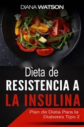 Book cover of Dieta De Resistencia A La Insulina by N/A