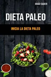 Book cover of Dieta Paleo: Inicia La Dieta Paleo by N/A
