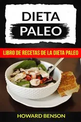 Book cover of Dieta Paleo: Libro de Recetas de la Dieta Paleo by Howard Benson
