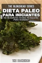 Book cover of Dieta Paleo para Iniciantes - As 30 melhores receitas de macarrão Paleo reveladas ! by The Blokehead