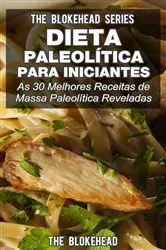 Book cover of Dieta Paleolítica para Iniciantes: As 30 melhores receitas de massa Paleolítica reveladas by Unknown
