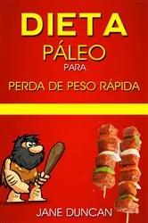 Book cover of Dieta Páleo para perda de peso rápida by Jane Duncan