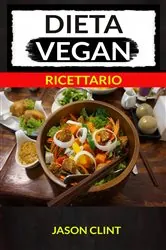 Book cover of Dieta Vegan (Ricettario) by Jason Clint