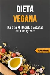 Book cover of Dieta Vegana: Mais de 20 Receitas Veganas Para Emagrecer by N/A