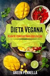 Book cover of Dieta Vegana: Plan De Comidas Para Adelgazar by Green Pennella