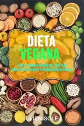 Book cover of Dieta Vegana: Plan De Comidas Vegano De 1 Mes Para Mantenerse Delgado Y Desintoxicar Su Cuerpo by Julien Soleil