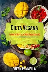 Book cover of Dieta Vegana: Plano De Refeição Para Ficar Esbelto by Green Pennella