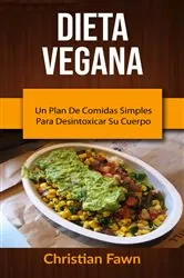 Book cover of Dieta Vegana: Un Plan De Comidas Simples Para Desintoxicar Su Cuerpo by N/A