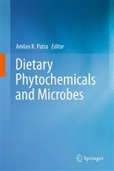 Book cover of Dietary Phytochemicals and Microbes by Amlan K. Patra