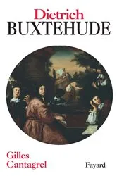 Book cover of Dietrich Buxtehude by Gilles Cantagrel