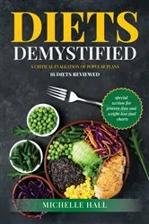 Book cover of Diets Demystified: A Critical Evaluation of popular Plans by Michelle Hall