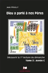 Book cover of Dieu a parlé à nos Pères Tome 3 - Année C by Père Jean Pouilly