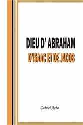 Book cover of Dieu d'Abraham, d'Isaac et de Jacob by Gabriel Agbo