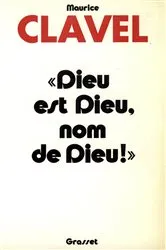 Book cover of Dieu est Dieu, nom de Dieu by Maurice Clavel