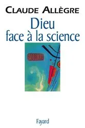 Book cover of Dieu face à la science by Claude Allègre