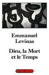 Book cover of Dieu, la mort et le temps by Emmanuel Levinas