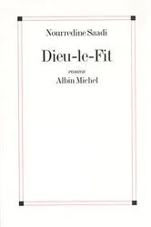 Book cover of Dieu-le-fit by Nourredine Saadi