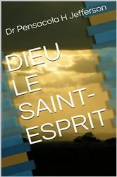 Book cover of Dieu Le Saint-Esprit by Dr. Pensacola Hélène Jefferson
