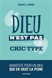 Book cover of Dieu n'est pas un chic type by Ulrich L. Lehner