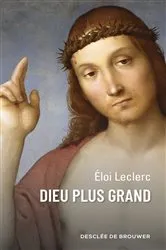 Book cover of Dieu plus grand by Frère Eloi Leclerc