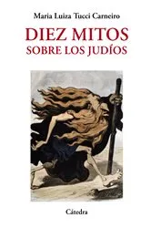 Book cover of Diez mitos sobre los judíos by Maria Luiza Tucci Carneiro