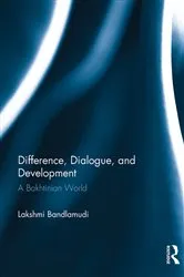 Book cover of Difference, Dialogue, and Development by Lakshmi Bandlamudi
