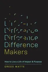 Book cover of Difference Makers by Gregg Matte