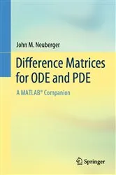 Book cover of Difference Matrices for ODE and PDE by John M. Neuberger