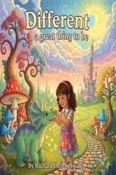 Book cover of Different, A Great Thing to Be by Richard Dell Schwarz