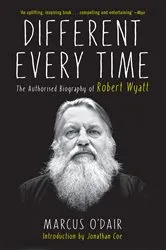 Book cover of Different Every Time by Marcus O'Dair