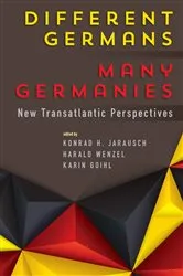 Book cover of Different Germans, Many Germanies by Konrad H. Jarausch