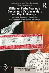 Book cover of Different Paths Towards Becoming a Psychoanalyst and Psychotherapist by Arnold Rachman