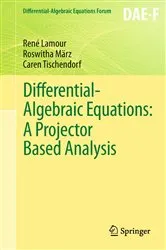 Book cover of Differential-Algebraic Equations: A Projector Based Analysis by René Lamour