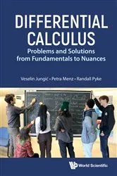 Book cover of Differential Calculus: Problems And Solutions From Fundamentals To Nuances by Veselin Jungic