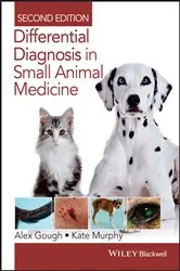 Book cover of Differential Diagnosis in Small Animal Medicine (2nd ed.) by Alex Gough