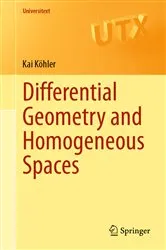 Book cover of Differential Geometry and Homogeneous Spaces by Kai Köhler