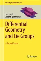 Book cover of Differential Geometry and Lie Groups by Jean Gallier