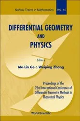Book cover of Differential Geometry And Physics - Proceedings Of The 23th International Conference Of Differential Geometric Methods In Theoretical Physics by Weiping Zhang