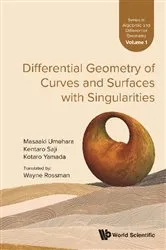Book cover of Differential Geometry Of Curves And Surfaces With Singularities by Unknown