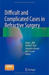 Book cover of Difficult and Complicated Cases in Refractive Surgery by Jorge L. Alió