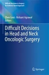 Book cover of Difficult Decisions in Head and Neck Oncologic Surgery by Zhen Gooi