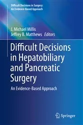 Book cover of Difficult Decisions in Hepatobiliary and Pancreatic Surgery by J. Michael Millis