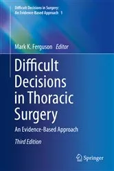 Book cover of Difficult Decisions in Thoracic Surgery (3rd ed.) by Mark K. Ferguson