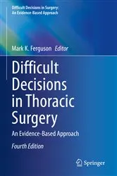 Book cover of Difficult Decisions in Thoracic Surgery (4th ed.) by Mark K. Ferguson